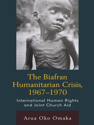 cover image of The Biafran Humanitarian Crisis, 1967–1970